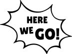 'Here we go' Tekstballon met schreeuwende woorden: 'Here we go!'